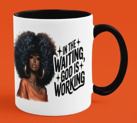 In the Waiting...GOD Is Working Two Toned Coffee Mug