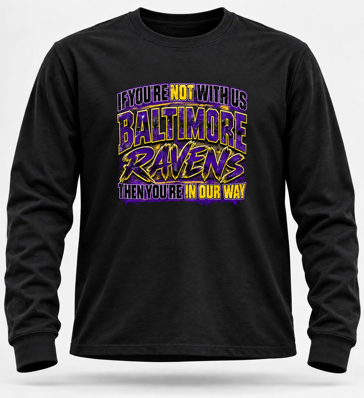 If You're Not With Us...Then You're In Our Way Baltimore Ravens Tee
