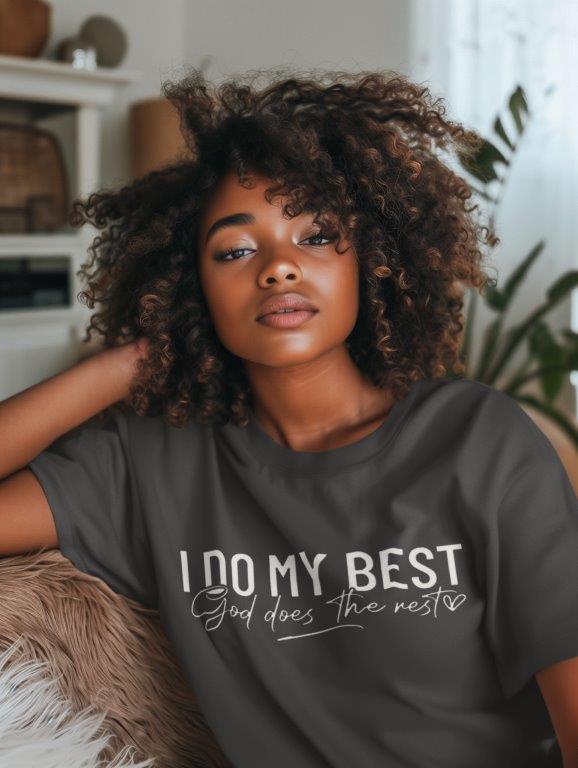 I Do My Best GOD Does The Rest Tee