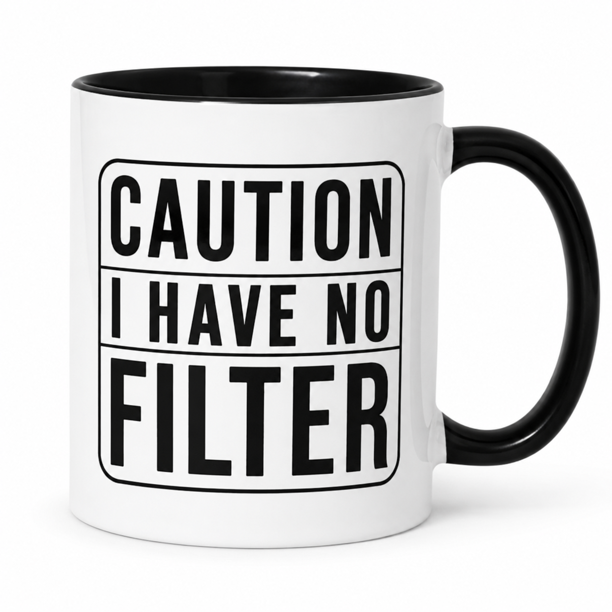Caution I Have No Filter Coffee Mug