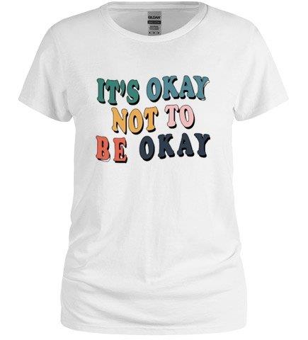 It's Ok Not To Be Ok Tee