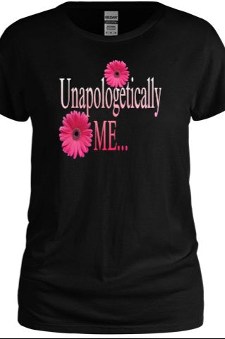 Unapologetically Me Tee