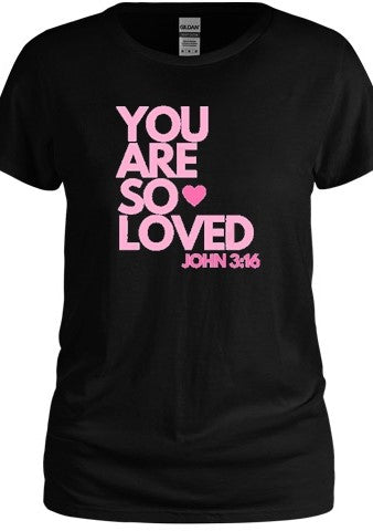 You Are So Loved Tee