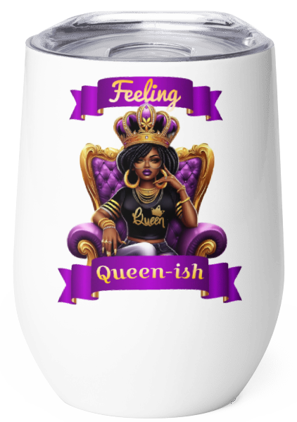 Feeling Queen-ish Wine Tumbler