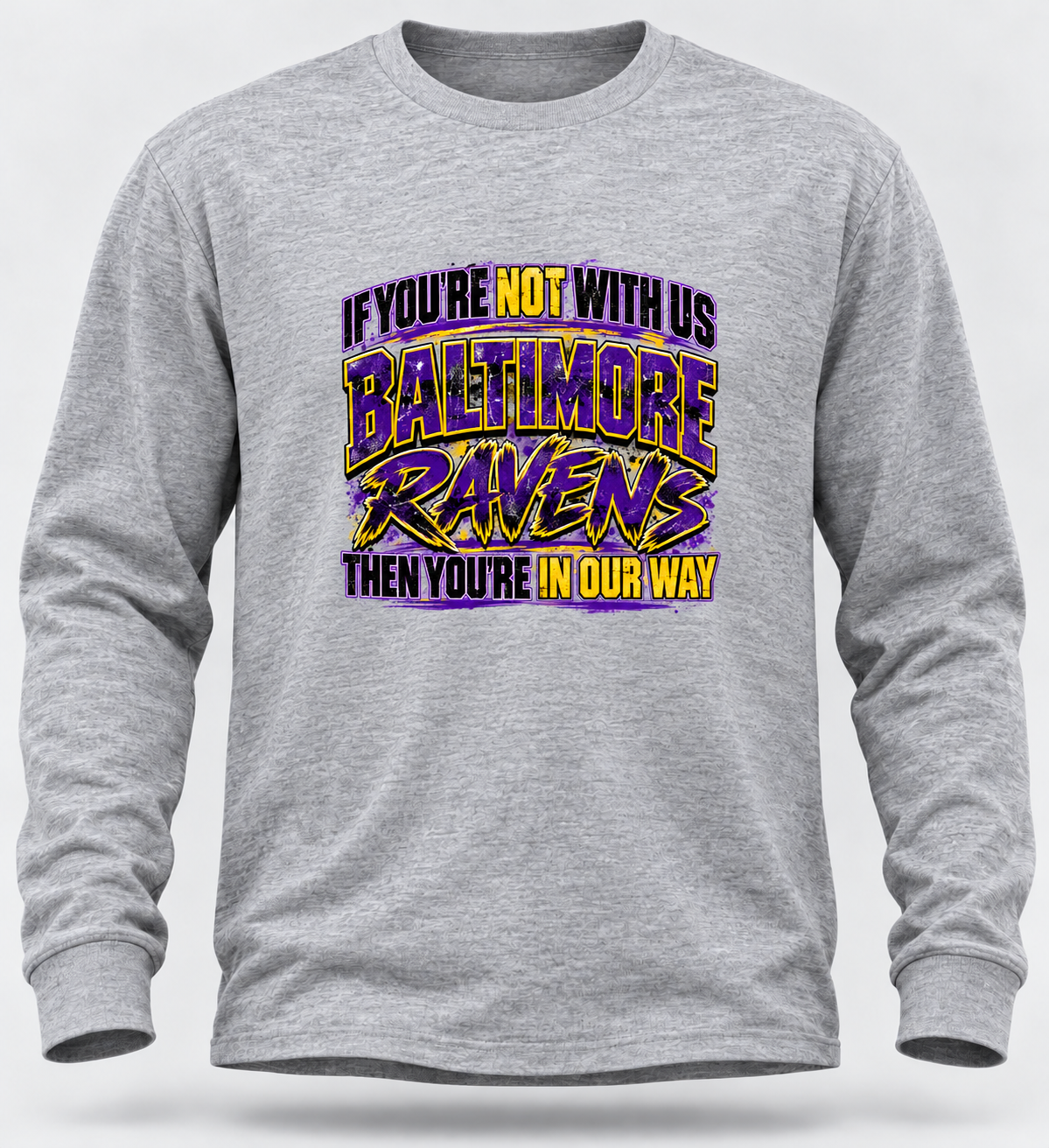 If You're Not With Us...Then You're In Our Way Baltimore Ravens Tee