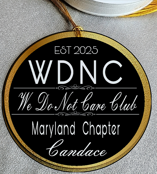 The Official Personalized WNDC ( We Do Not Care) Club  Ornament