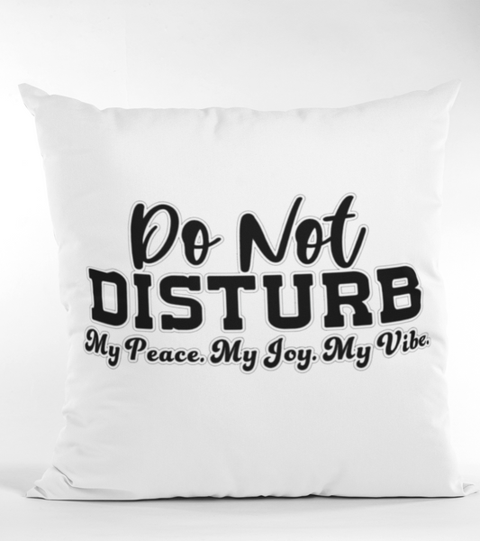 Do Not Disturb...Accent Pillow