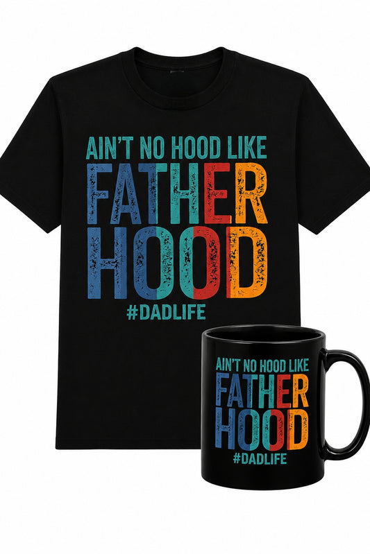 Ain't No Hood Like Fatherhood Tee and Coffee Mug Bundle