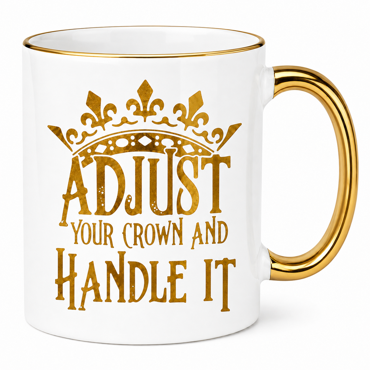 Adjust Your Crown And Handle It Coffee Mug
