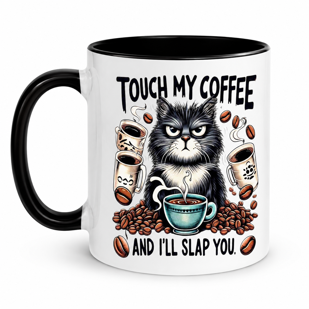 Touch My Coffee And I'll Slap You... Coffee Mug