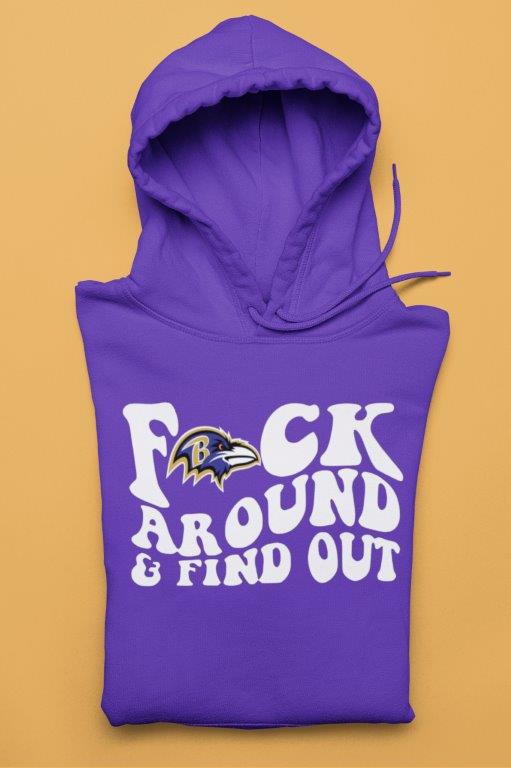 Ravens Fock Around and Find Out Unisex Hoodie