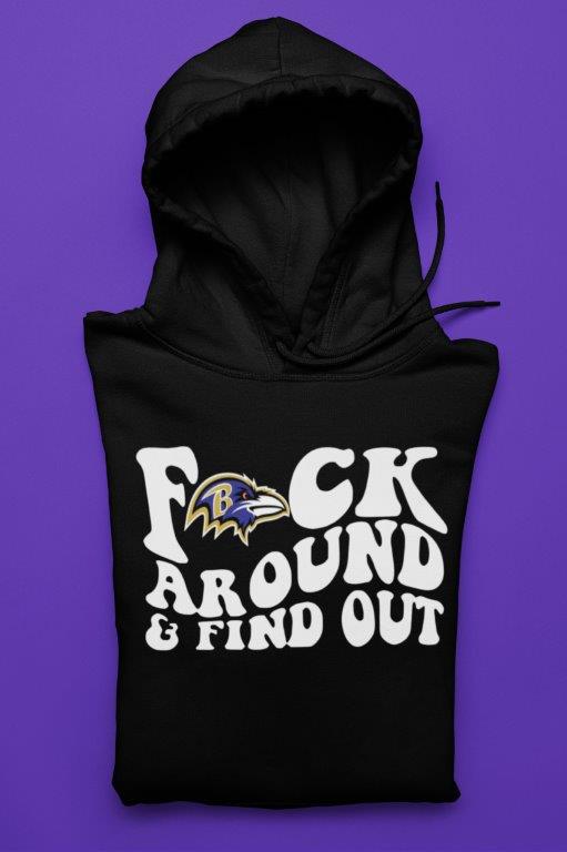 Ravens Fock Around and Find Out Unisex Hoodie