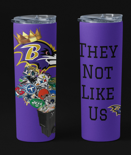 They Not Like Us Ravens Skinny Tumbler