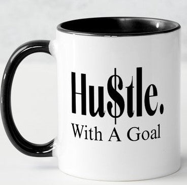 Hustle With A Goal Coffee Mug