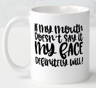 If My Mouth Doesn't Say It... Coffee Mug