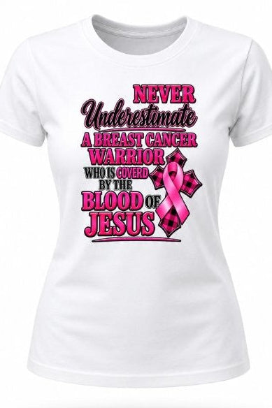 Never Underestimate A Breast Cancer Warrior....Tee