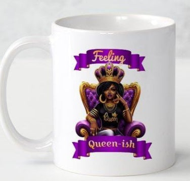 Feeling Queen-ish Coffee Mug