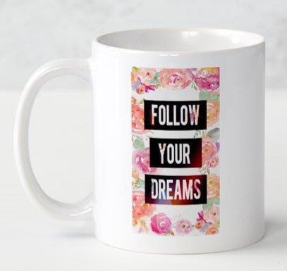 Follow Your Dreams Coffee Mug