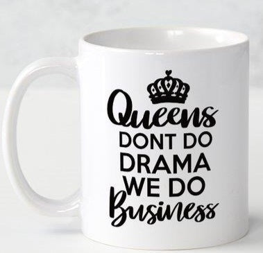 Queens Don't Do Drama Coffee Mug