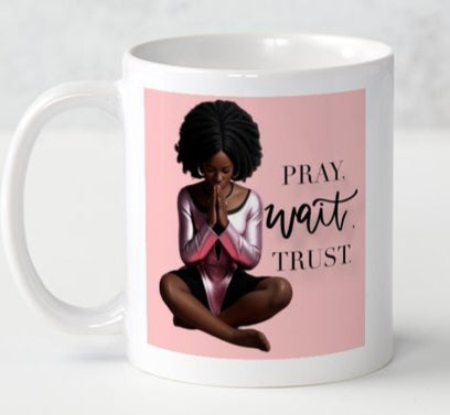 Pray, Wait, Trust Coffee Mug