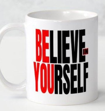 Believe In Yourself Coffee Mug