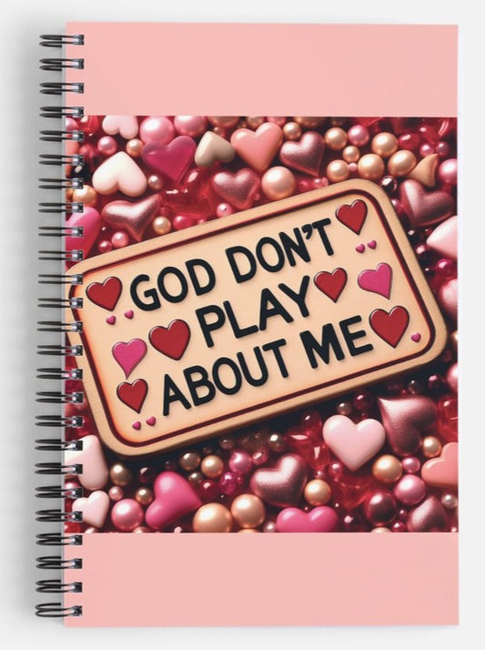 God Don't Play About Me Journal