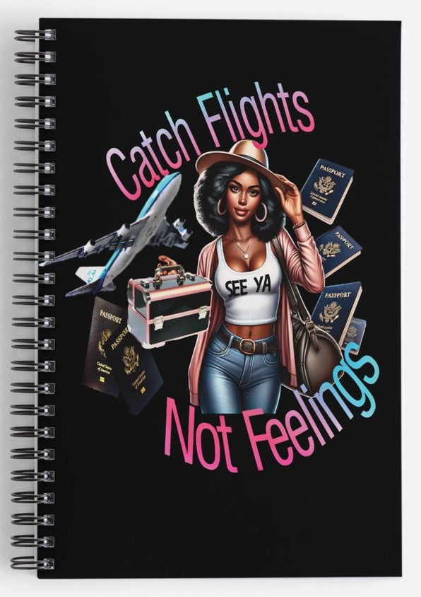 Catch Flights...Not Feelings Journal