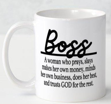 Boss...A Woman Who Prays...Coffee Mug