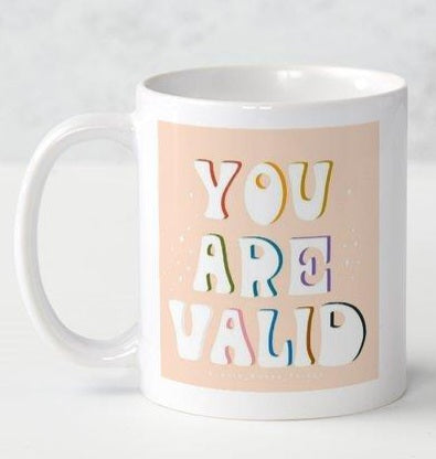 You Are Valid Coffee Mug