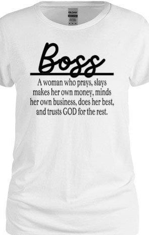 Boss...A Woman Who Prays...Tee