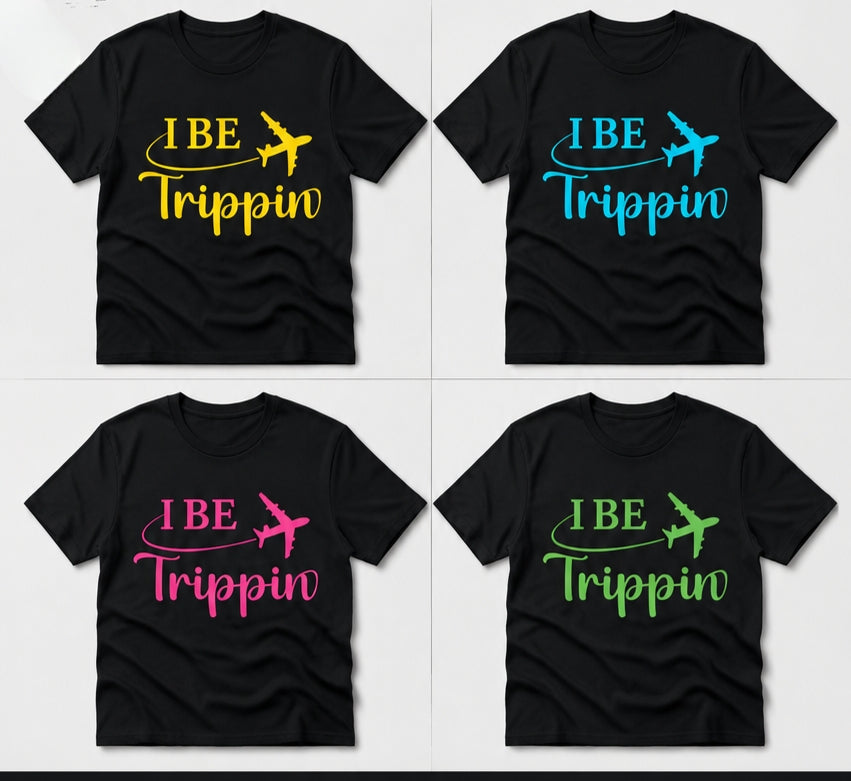I Be Trippin Tee